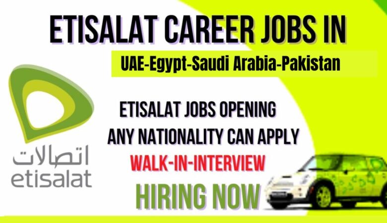 Etisalat Group Job Vacancies UAE, Egypt, Pakistan, KSA