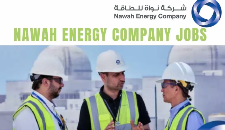 Nawah Energy Company Jobs & Careers: Abu Dhabi, UAE