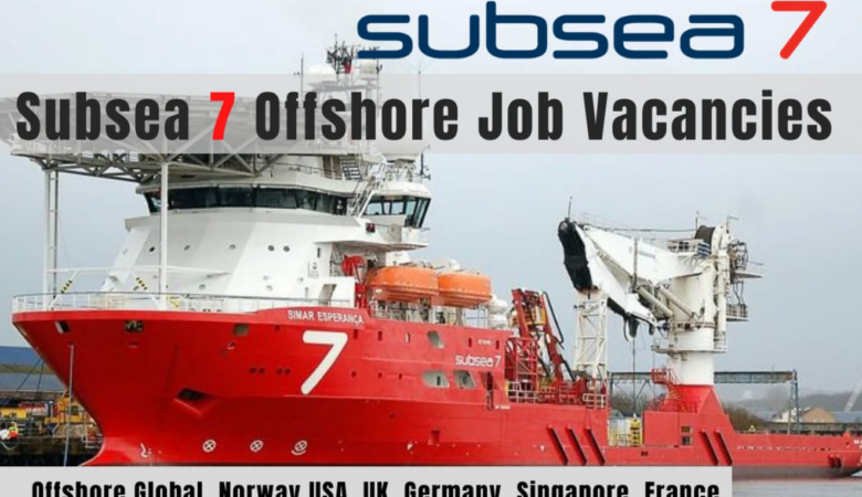 Subsea 7 Jobs Offshore Global, UAE, USA, UK, Malaysia, Singapore