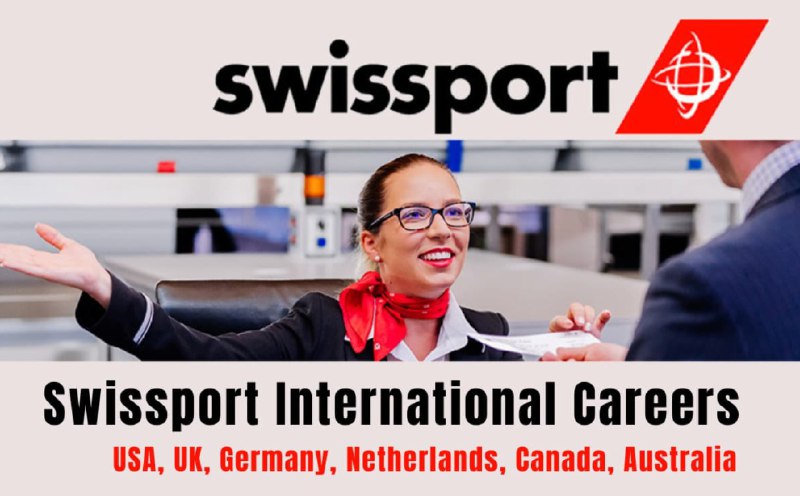 Swissport Job Vacancies Canada USA, UK, Netherlands, Germany, Australia