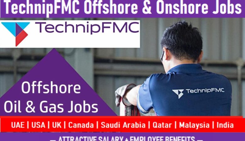 TechnipFMC Jobs USA, UK, KSA, India, Malaysia, Singapore, Canada
