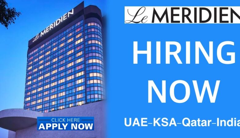 Le Meridien Hotel Jobs in Dubai: