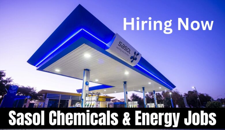 Sasol Chemicals and Energy Jobs South Africa, USA, Mozambique