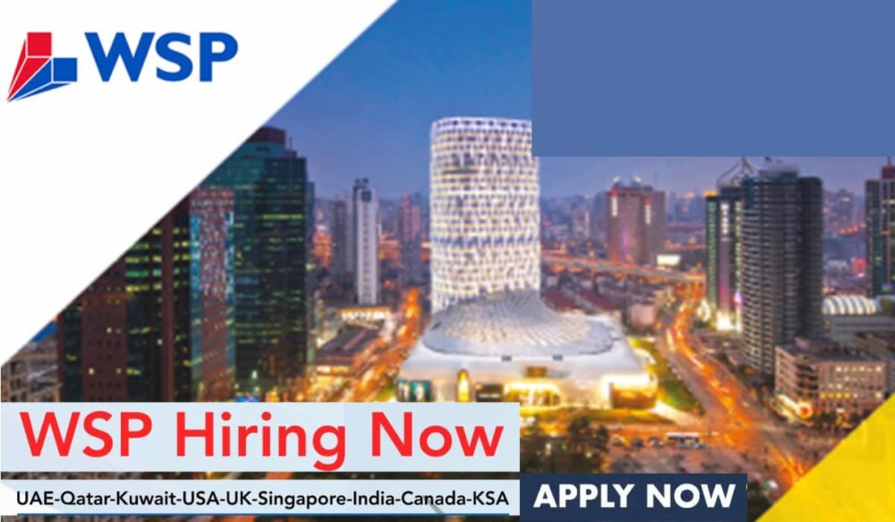 WSP Careers KSA, UAE, Qatar, Kuwait, USA, UK, Singapore, Canada