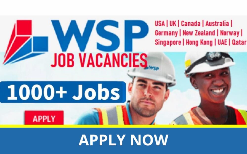 WSP Job Vacancy: Singapore, Canada, UAE, KSA, Qatar, USA, UK