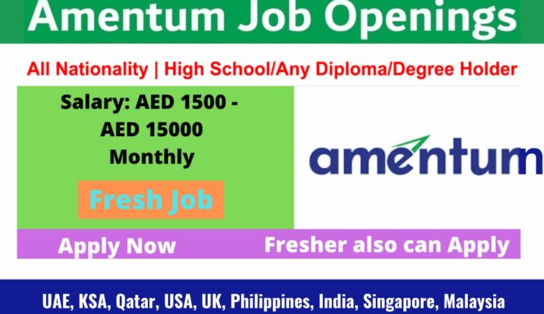 Amentum Jobs: UAE, Kuwait, Qatar, USA, KSA, Australia, Bahrain, Qatar