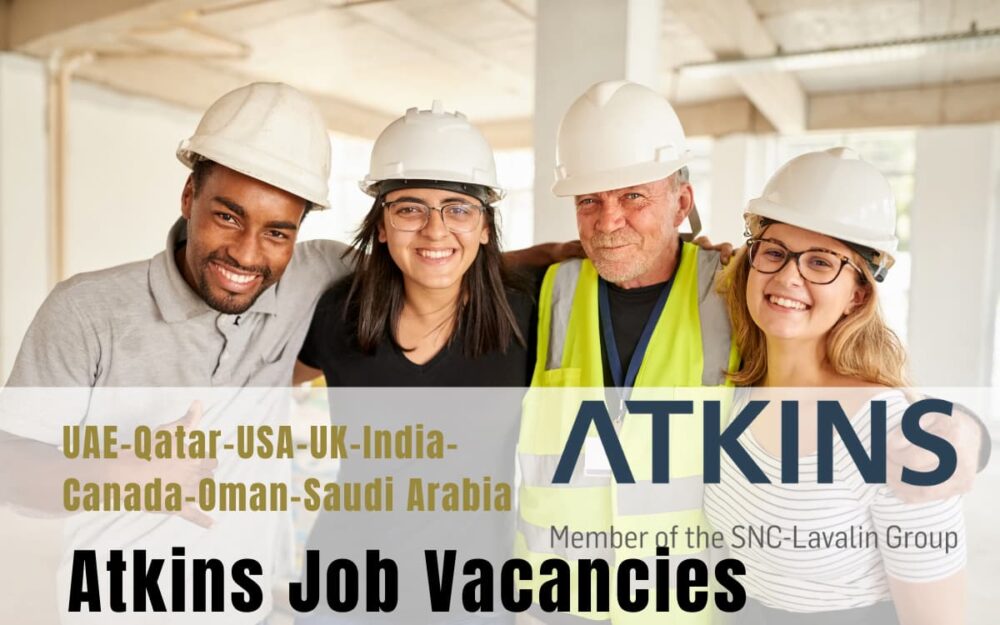 Atkins Jobs KSA, UAE, USA, UK, India, Singapore, Oman, Qatar